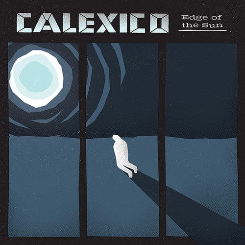 Calexico Music > Vinyl Records Calexico - Edge Of The Sun 045778738014 ATI87380.1