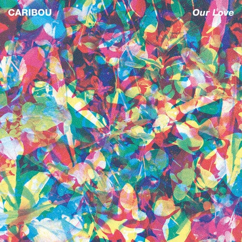 Caribou Music > Vinyl Records CARIBOU - Our Love 673855048802 MRG0488.1