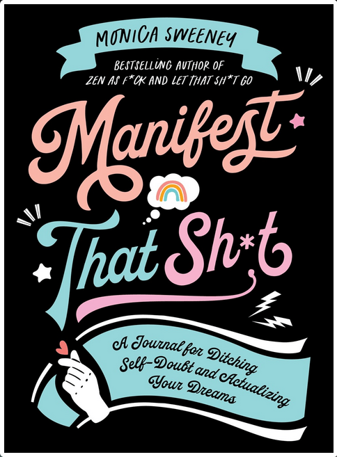 Castle Point Books Books > Art & Gifts > Novelties Manifest That Sh*t: A Journal for Ditching Self-Doubt and Actualizing Your Dreams - Paperback 9781250285201 MC-48885