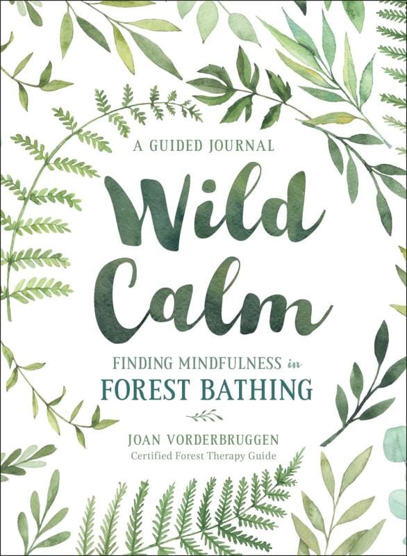 Castle Point Books Books > Coloring Books Wild Calm: Finding Mindfulness in Forest Bathing - A Guided Journal - Paperback 9781250215154 MC-45304