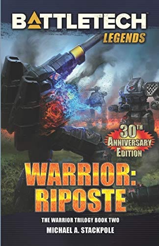 Catalyst Game Labs Tabletop Games > Role-Playing Games BattleTech: The Warrior Trilogy - Book Two - Riposte (Hardcover) 9781638610045 CAT 36049P