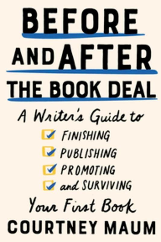Catapult Books > Art & Gifts > Make Art Before and After the Book Deal: A Writer's Guide to Finishing, Publishing, Promoting, and Surviving Your First Book - Paperback 9781948226400 MC-25044