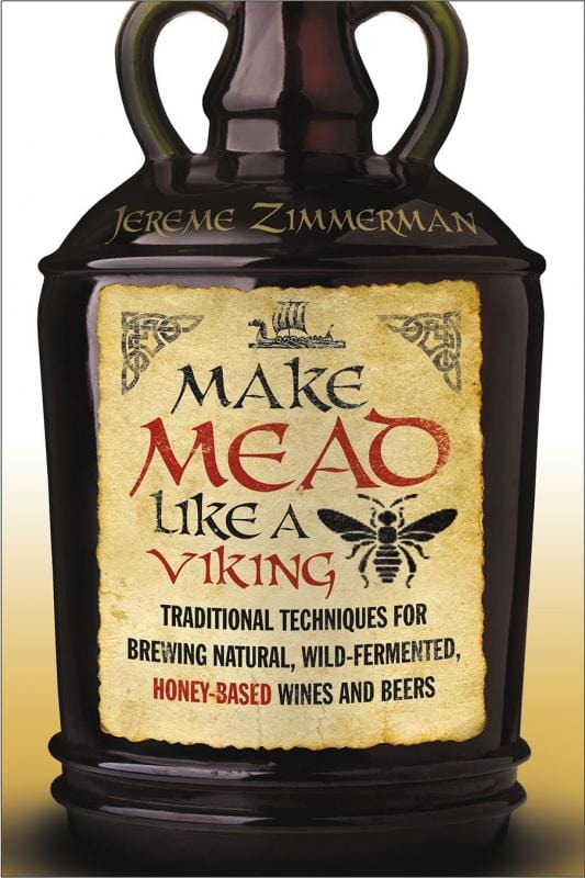 Chelsea Green Publishing Books > Food, Drink, & Drugs > Cookbooks Make Mead Like a Viking: Traditional Techniques for Brewing Natural, Wild-Fermented, Honey-Based Wines and Beers - Paperback 9781603585989 MC-32516