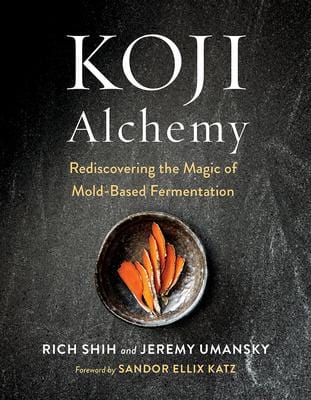 Chelsea Green Publishing Books > Food, Drink, & Drugs > Food Koji Alchemy: Rediscovering the Magic of Mold-Based Fermentation - Hardcover 9781603588683 MC-26327