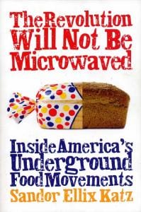 Chelsea Green Publishing Books > Food, Drink, & Drugs > Food The Revolution Will Not Be Microwaved - Book 9781933392110 MC-18661