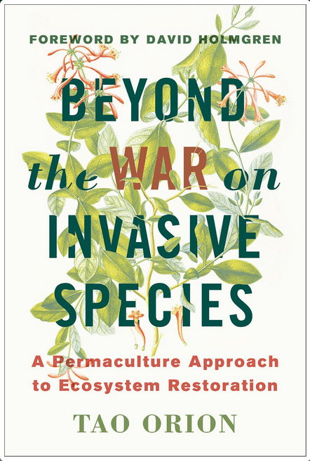 Chelsea Green Publishing Books > Smarts > Science Beyond the War on Invasive Species: A Permaculture Approach to Ecosystem Restoration - Paperback 9781603585637 MC-19840