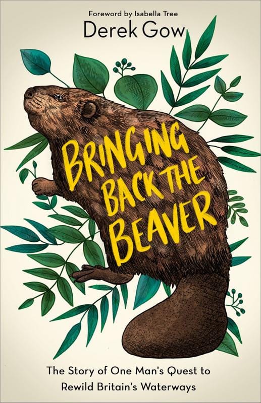 Chelsea Green Publishing Books > Smarts > Science Bringing Back the Beaver: The Story of One Man's Quest to Rewild Britain's Waterways - Paperback 9781645021223 MC-33441