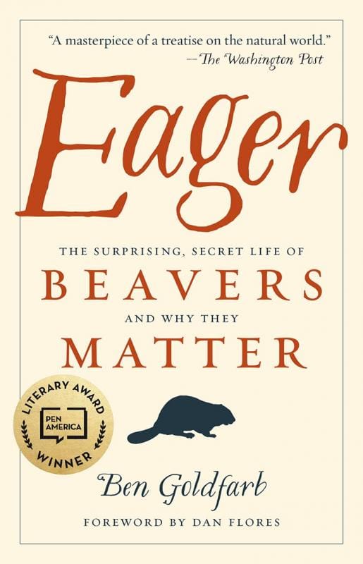 Chelsea Green Publishing Books > Smarts > Science Eager: The Surprising, Secret Life of Beavers and Why They Matter - Paperback 9781603589086 MC-27987