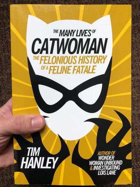 Chicago Review Press Books > Art & Gifts > Pop Culture The Many Lives of Catwoman: The Felonious History of a Feline Fatale - Book 9781613738450 MC-22966