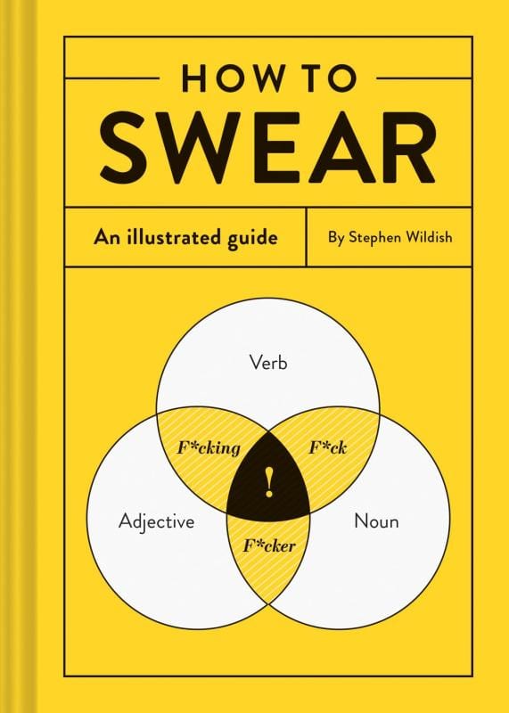 Chronicle Books Books > Art & Gifts > Humor How to Swear: An Illustrated Guide - Hardcover 9781452167763 MC-20376