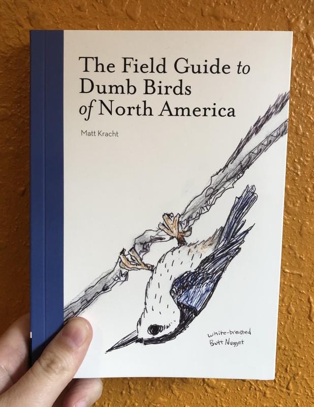 Chronicle Books Books > Art & Gifts > Humor The Field Guide to Dumb Birds of North America - Book 9781452174037 MC-23845