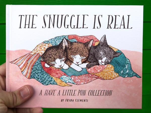 Chronicle Books Books > Art & Gifts > Humor The Snuggle is Real: A Have a Little Pun Collection - Hardcover 9781452171371 MC-23124