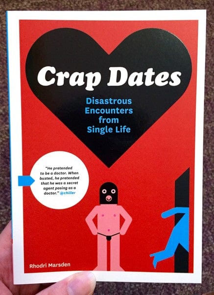 Chronicle Books Books > Art & Gifts > Music Crap Dates: Disastrous Encounters from Single Life - Book 9781452114583 MC-21149