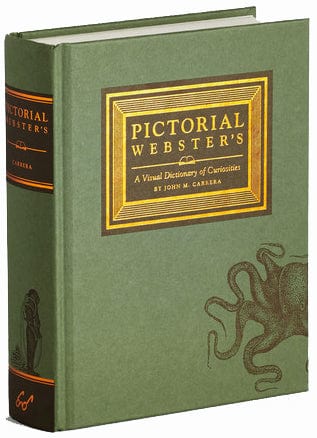 Chronicle Books Books > Art & Gifts > Novelties Pictorial Webster's: A Visual Dictionary of Curiosities - Book 9780811867184 MC-21426