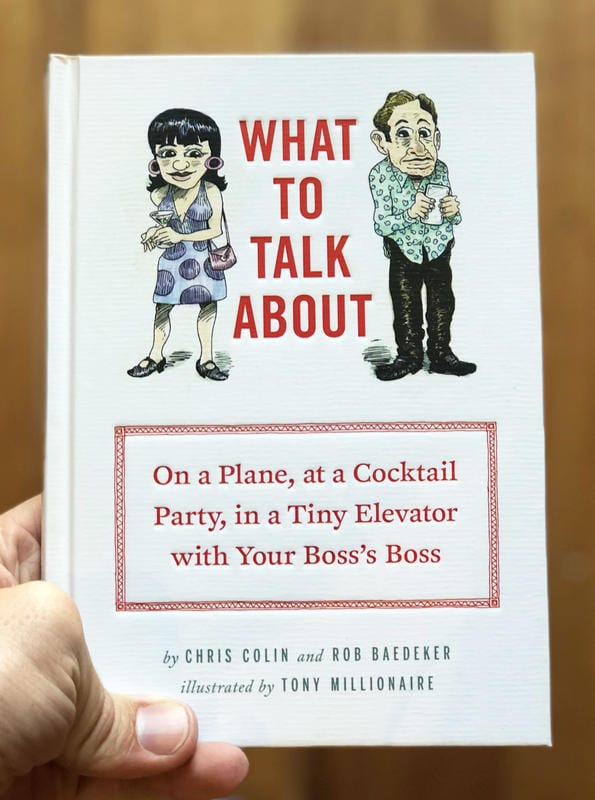 Chronicle Books Books > Art & Gifts > Novelties What to Talk About: On a Plane, at a Cocktail Party, in a Tiny Elevator with Your Boss' Boss - Hardcover 9781452114507 MC-21402