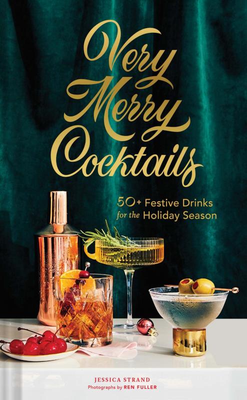 Chronicle Books Books > Food, Drink, & Drugs > Booze Very Merry Cocktails: 50+ Festive Drinks for the Holiday Season - Hardcover 9781452184708 MC-31055