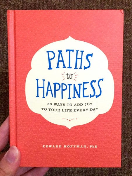 Chronicle Books Books > Lifestyle > Self-Help Paths to Happiness: 50 Ways to Add Joy to Your Life Every Day 9781452149073 MC-21539