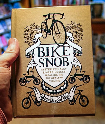 Chronicle Books Books > Lifestyle > Sports Bike Snob: Systemically & Mercilessly Realigning The World of Cycling - Hardcover 9780811869980 MC-20112