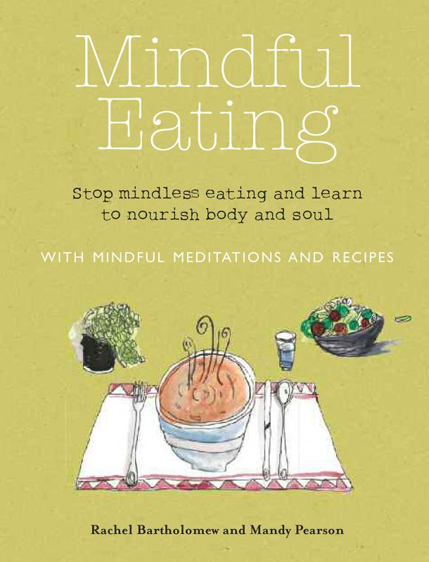 CICO Books Books > Food, Drink, & Drugs > Food Mindful Eating: Stop mindless eating and learn to nourish body and soul - Paperback 9781782490739 MC-31534