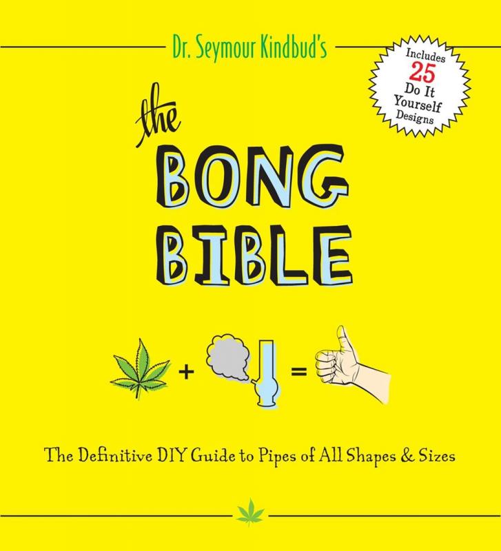 Cider Mill Press Books > Food, Drink, & Drugs > Weed The Bong Bible: The Definitive DIY Guide to Pipes of All Shapes and Sizes - Hardcover 9781604332346 MC-32855
