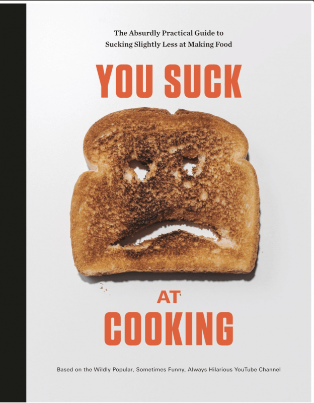 Clarkson Potter Books > Food, Drink, & Drugs > Cookbooks You Suck at Cooking: The Absurdly Practical Guide to Sucking Slightly Less at Making Food—A Cookbook - Hardcover 9780525576556 MC-28054