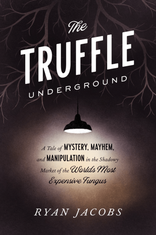 Clarkson Potter Books > Food, Drink, & Drugs > Food The Truffle Underground: A Tale of Mystery, Mayhem, and Manipulation in the Shadowy Market of the World's Most Expensive Fungus - Book 9780451495693 MC-26051