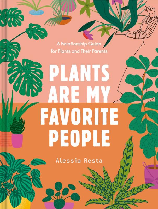 Clarkson Potter Books > Smarts > Science Plants Are My Favorite People: A Relationship Guide for Plants and Their Parents - Hardcover 9780593233771 MC-33916