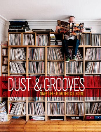 Clarkson Potter/Ten Speed Books > Art & Gifts > Music Dust & Grooves: Adventures in Record Collecting 9781607748694
