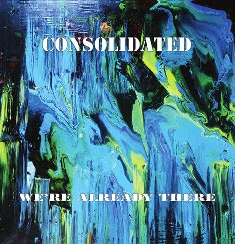 Consolidated Music > Vinyl Records Consolidated - We're Already There 5056321617712 TEOR1.1