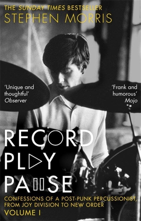 Constable Books > Film & Music > Music Record Play Pause: Confessions of a Post-Punk Percussionist - The Joy Division Years - Paperback 9781472126221 MC-44442