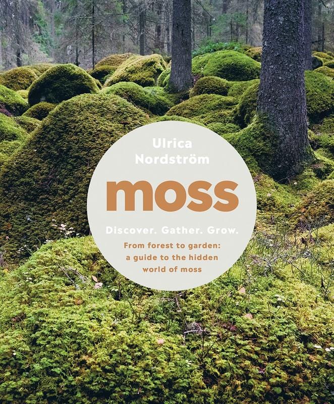 Countryman Press Books > Smarts > Science Moss: From Forest to Garden: A Guide to the Hidden World of Moss - Book 9781682684832 MC-24849