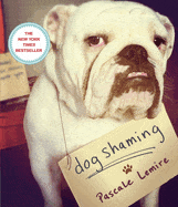 Crown Publishing Group Books > Art & Gifts > Pets Dog Shaming Paperback 9780385349345