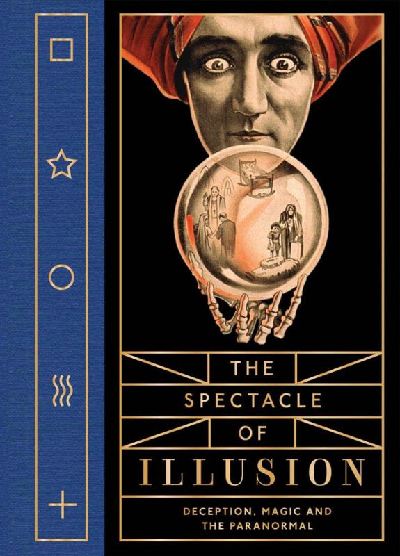 D.A.P. Books > Art & Gifts > Art The Spectacle of Illusion: Deception, Magic, and the Paranormal - Hardcover 9781942884378 MC-33640