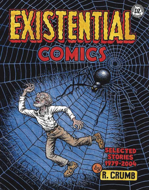 DAVID ZWIRNER BOOKS Graphic Novel R CRUMB EXISTENTIAL COMICS SELECTED STORIES 1979 2004 (MR) 9781644231531 FEB251526