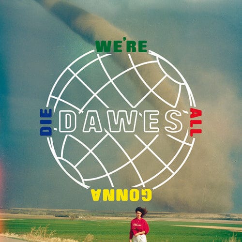 Dawes Music > Vinyl Records Dawes - We're All Gonna Die 857223004571 HBB30045.1