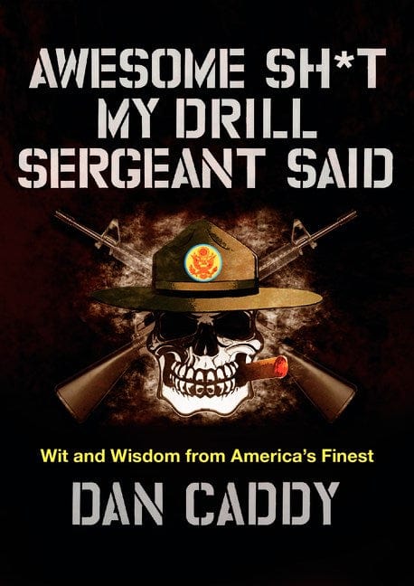 Dey Street Books Books > Art & Gifts > Novelties Awesome Sh*t My Drill Sergeant Said: Wit and Wisdom from America's Finest - Hardcover 9780062351968 MC-29780