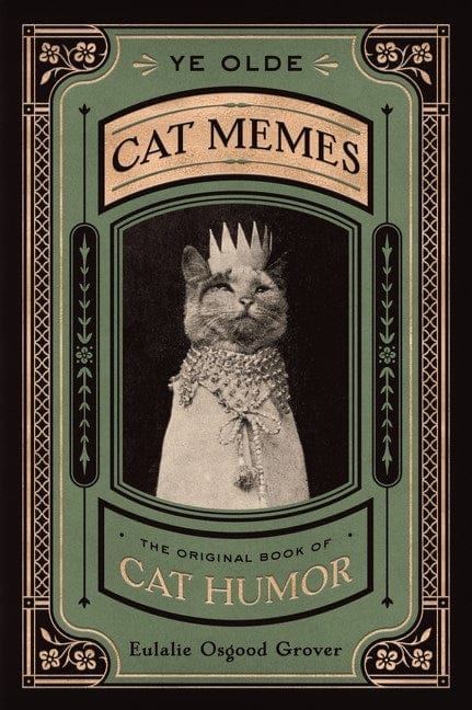 Dey Street Books Books > Art & Gifts > Pets Ye Olde Cat Memes: The Original Book of Cat Humor - Hardcover 9780358238416 MC-34279