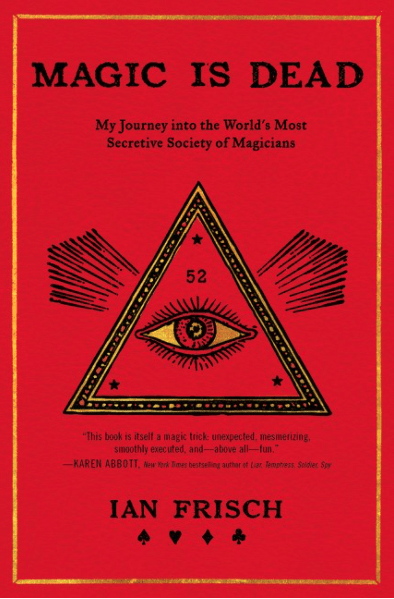Dey Street Books Books > True Crime & Conspiracy > Conspiracy Magic Is Dead: My Journey into the World's Most Secretive Society of Magicians - Hardcover 9780062839282 MC-49992
