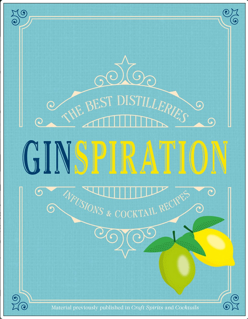 DK Books > Food, Drink, & Drugs > Booze Ginspiration: The Best Distilleries, Infusions, and Cocktails - Hardcover 9781465473875 MC-49307