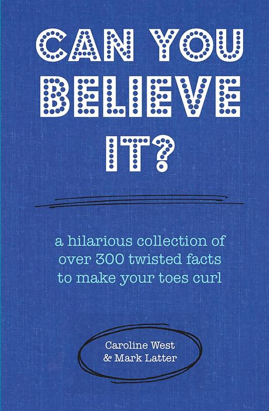 Dog 'n' Bone Books Books > Art & Gifts > Novelties Can You Believe It?: A Hilarious Collection of Over 300 Twisted Facts to Make Your Toes Curl - Hardcover 9781909313927 MC-50518