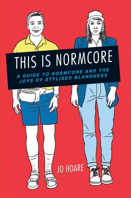 Dog 'n' Bone Books Books > Art & Gifts > Novelties This is Normcore: A Guide to Normcore and the Joys of Stylized Blandness - Hardcover 9781909313590 MC-45807