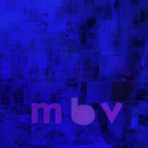 Domino Music > Vinyl Records My Bloody Valentine - MBV 887830016018 DOMI160B.1