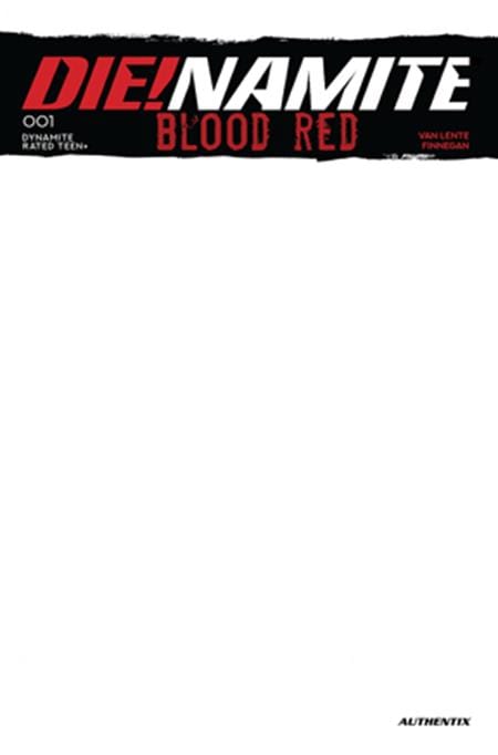 DYNAMITE Entertainment Comic Books DIE!NAMITE BLOOD RED #1 CVR E BLANK AUTHENTIX VAR 72513035985801051 0825DE0590