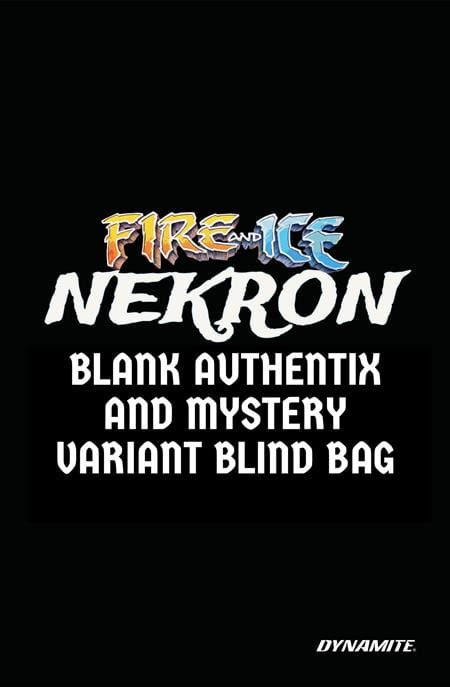 DYNAMITE Entertainment Comic Books FIRE AND ICE NEKRON #1 (ONE SHOT) CVR D BLIND BAG VAR 72513035987201041 1025DE0571