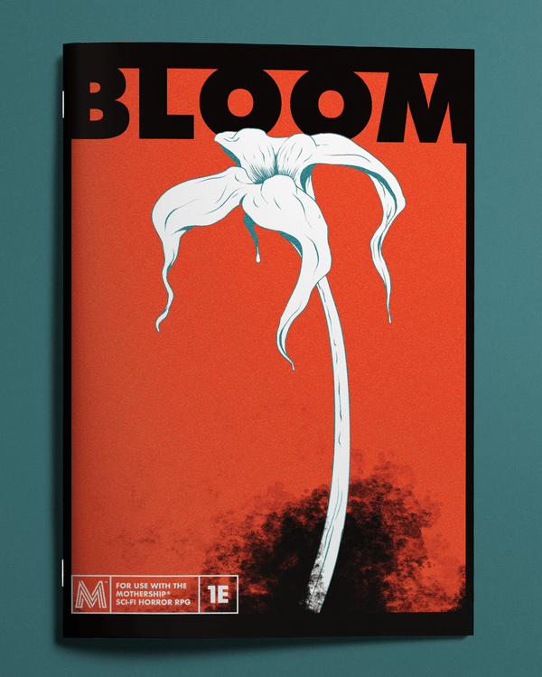 Exalted Funeral Press Books > Zines > RPG Bloom: Adventure for Mothership 9798887560328 EFP Z0082