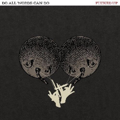 F***ed Up Music > Vinyl Records Fucked Up - Do All Words Can Do 191401179515 MAT1795.1