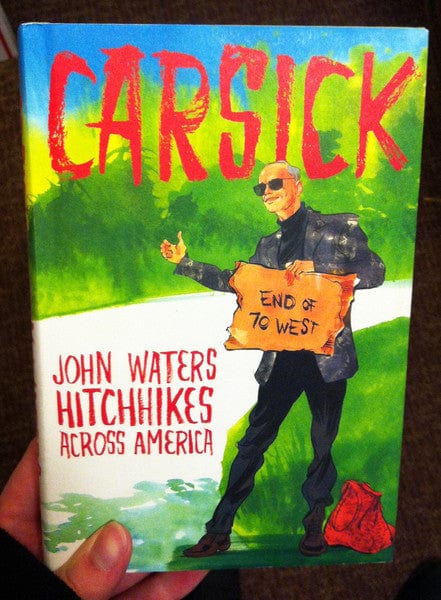 Farrar, Straus and Giroux Books Carsick: John Waters Hitchhikes Across America - Paperback 9780374535452 MC-6348