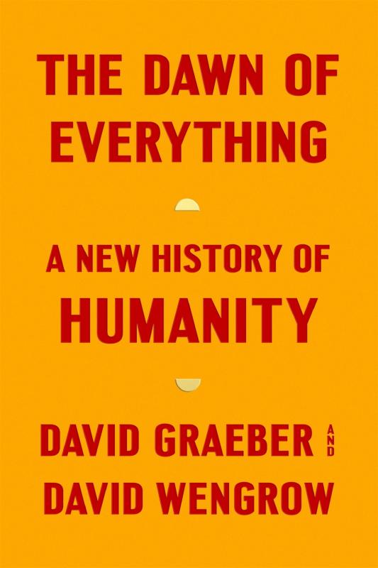 Farrar, Straus and Giroux Books > Food, Drink, & Drugs > Cookbooks The Dawn of Everything: A New History of Humanity - Hardcover 9780374157357 MC-32750