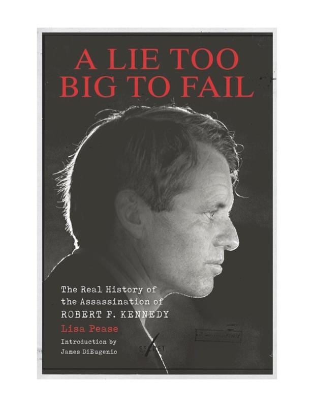 Feral House Books > True Crime & Conspiracy > Conspiracies A Lie Too Big to Fail: The Real History of the Assassination of Robert F. Kennedy - Book 9781627310703 MC-24142