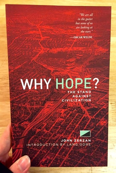 Feral House Books > True Crime & Conspiracy > True Crime Why Hope?: The Stand Against Civilization - Book 9781627310192 MC-20948